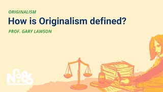 How is Originalism Defined No 86 LECTURE [upl. by Akinit]