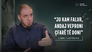 Libri i urtësive  01 quotJu kam falur andaj veproni çfarë të doniquot  Enis Rama [upl. by Iclehc]