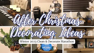 AFTER CHRISTMAS DECORATING IDEAS  WINTER 2023 CLEAN amp DECORATE MARATHON  Winter Decor Inspiration [upl. by Wendie313]