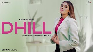 Dhill Official Video  Kiran Bajwa  Dilmaan  Gill Te Rony  Latest Punjabi Songs 2024 [upl. by Charyl]