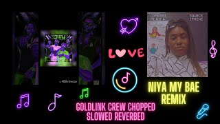 Goldlink Crew Slowed Chopped Niya My Bae Remix [upl. by Sorips]