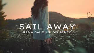 MELODY CANDU BANGAT❗ SAIL AWAY  SLOW REMIX  RAMA DAUD REMIX [upl. by Rhine843]