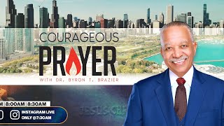 Courageous Prayer with Dr Brazier 800am  October 14 2024 [upl. by Wolgast]