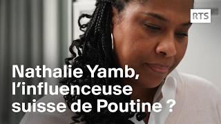 Nathalie Yamb  une Suissesse influenceuse de Poutine   RTS [upl. by Raynata]