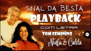 SINAL DA BESTA NINFA E CALITA PLAYBACK  KARAOKÊ 1TOM E MEIO [upl. by Joanna]