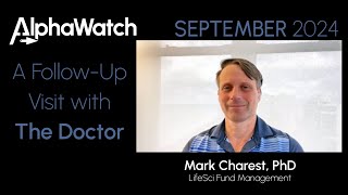 A FollowUp Visit with the Doctor  September 2024 Biotech Market Insights with Mark Charest PhD [upl. by Stoat]