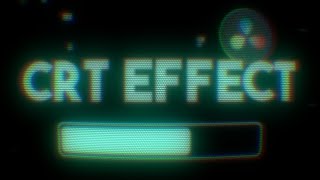 How to Make The BEST CRT Effect in Davinci Resolve [upl. by Annah782]