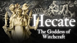 Hecate  The Ancient Origins of the Goddess of Witchcraft [upl. by Best]