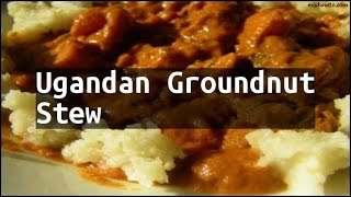 Recipe Ugandan Groundnut Stew [upl. by Liggitt]