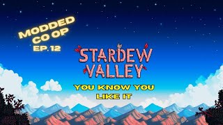 Stardew Valley Modded CoOp Ep 12 [upl. by On]