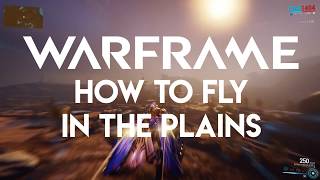 Warframe  How to fly on the plains [upl. by Jolene]