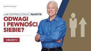 BRIAN TRACY  JAK BUDOWAĆ SWOJĄ ODWAGĘ I PEWNOŚĆ SIEBIE [upl. by Ferro]