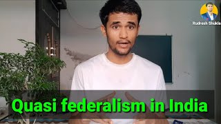 Quasi federalism in india [upl. by Fronia771]