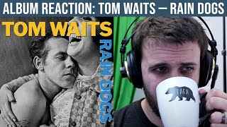 ALBUM REACTION Tom Waits — Rain Dogs [upl. by Liberati]