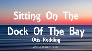 Otis Redding  Sitting On The Dock Of The Bay Lyrics [upl. by Aicinat339]