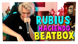 RUBIUS HACIENDO BEATBOX Parte 14 [upl. by Malena]