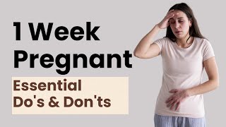 1 Week Pregnant  Early Signs  Essential Dos and Donts for a Healthy Start [upl. by Center813]