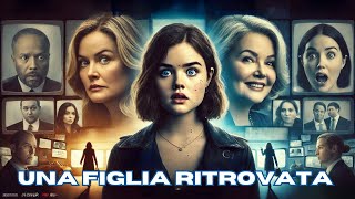 Una figlia ritrovata  HD  THRILLER  Film Completo in Italiano [upl. by Eyahs]