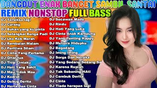 🔴 247 LIVE DJ DANGDUT ENAK DI DENGAR TERBAIK FULL BASS  DJ ENAK NEMANI SAMBIL SANTAI [upl. by Aihsik]