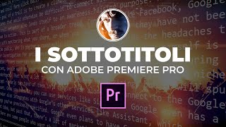 Inserire i sottotitoli con Adobe Premiere Pro CC  Video con sottotitoli su Premiere Pro [upl. by Bramwell]