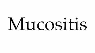 How to Pronounce Mucositis [upl. by Nisay819]