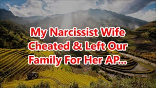 My Narcissist Wife Cheated amp Left Our Family For Her AP  Relationship Cheating Stories [upl. by Odnamla]