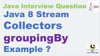 Java 8 Stream Collectors groupingBy Example   Java Stream APIs interview question [upl. by Farand]