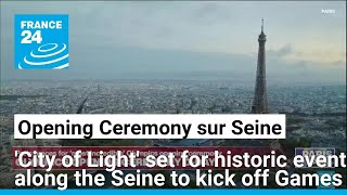 Paris 2024 Summer Olympics set for most incredible opening ceremony ever • FRANCE 24 English [upl. by Byrann]