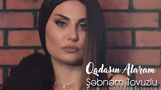 Şebnem Tovuzlu  Qadasın Alaram Official Music Video [upl. by Elatnahc957]