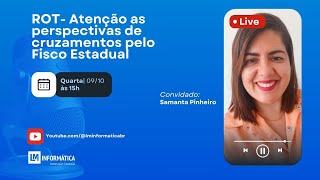 ROT Atenção as perspectivas de cruzamentos pelo Fisco Estadual  Part Dr Samanta Pineheiro [upl. by Anawat]