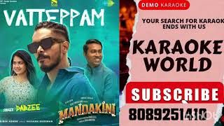 VATTEPPAM KARAOKE WITH LYRICS MANDAKINI NEW SONGS DABZZE MALAYALAM KARAOKE SONGS [upl. by Alimac]