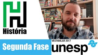 RESOLUÇÃO UNESP 2017  Segunda Fase História Resolução Comentada e Gabarito [upl. by Catriona]