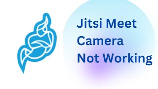 How To Fix Jitsi Meet Camera Not Working [upl. by Scoter]