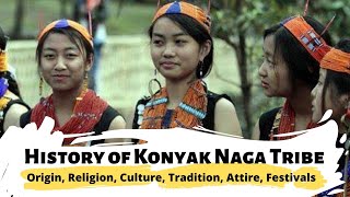 History of Konyak Naga Tribe of Naagaland  The Last Headhunter Tribe  Origin of Konyak [upl. by Siseneg]