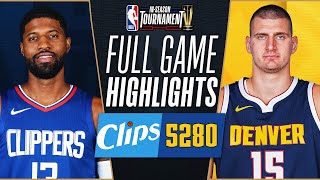 CLIPPERS at NUGGETS  NBA INSEASON TOURNAMENT 🏆  FULL GAME HIGHLIGHTS  November 14 2023 [upl. by Mechelle]