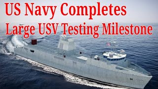 US Navy Completes Large USV Testing Milestone [upl. by Aihsein723]