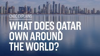 What does Qatar own around the world  CNBC Explains [upl. by Nnyliak92]