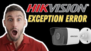 Hikvision IP camera exception error  QUICK FIX [upl. by Kenward]