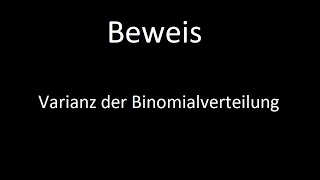 Beweis Varianz der Binomialverteilung [upl. by Greenburg]