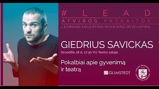 Giedrius Savickas Pokalbiai apie gyvenimą ir teatrą [upl. by Fara421]