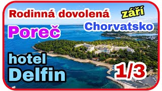 Rodinná dovolená Chorvatsko září  Poreč hotel Delfin 13 [upl. by Peoples]