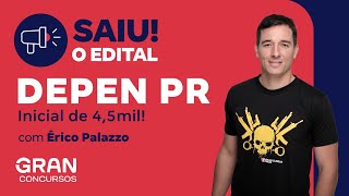 Concurso DEPEN PR Saiu o Edital Inicial de 45mil Saiba tudo com Érico Palazzo [upl. by Ferino]