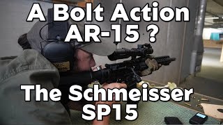 A Bolt Action AR15  The Schmeisser SP15 [upl. by Drofliw]