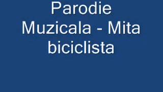 Parodii Muzicale Mita Biciclista [upl. by Audrey]