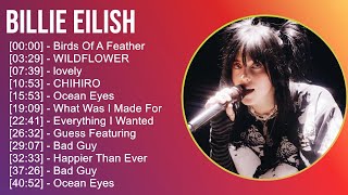 Billie Eilish 2024 MIX Top Hits  Birds Of A Feather WILDFLOWER lovely CHIHIRO [upl. by Sivar]