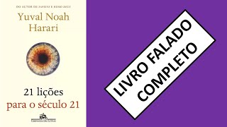 21 Lições para o Século XXI  Yuval Noah Harari  Audiolivro [upl. by Newo]