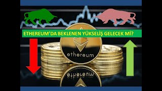 ETHEREUM ETH BEKLENEN YÜKSELİŞ GELECEK Mİ [upl. by Parrisch]