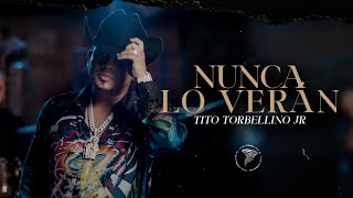 Tito Torbellino Jr  Nunca Lo Verán Official Video [upl. by Eanal]