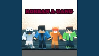 ROBBAN A GANG [upl. by Ida801]