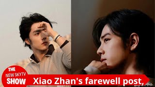 Xiao Zhan’s farewell post “Xiao Zhan deleted a line” attracted attention and the deep meaning behi [upl. by Lebezej974]